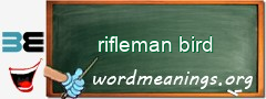 WordMeaning blackboard for rifleman bird